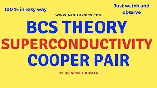 Introduction to BCS Theory of Superconductivity || Cooper Pair || ApniPhysics