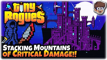 Stacking Mountains of Critical Damage!! | Tiny Rogues