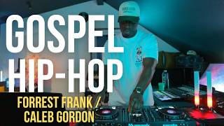 GOSPEL HIP-HOP | FORREST FRANK AND CALEB GORDON | HIP-HOP & RAP SPECIAL MIX