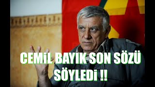 Cemil Bayik Son Sözü Söyledi