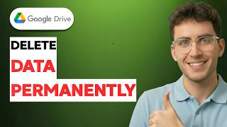 How to Delete Google Drive Data Permanently [2026 Full Guide]