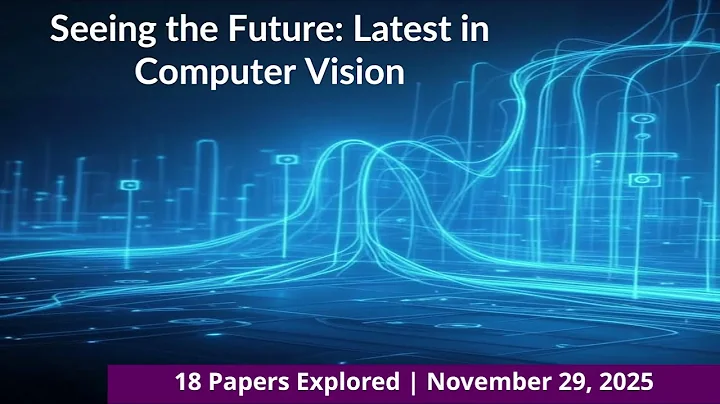 AI Frontiers: Computer Vision Breakthroughs | Nov 29, 2025