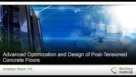 Advanced Optimization and Design of Post Tensioned Concrete Floors