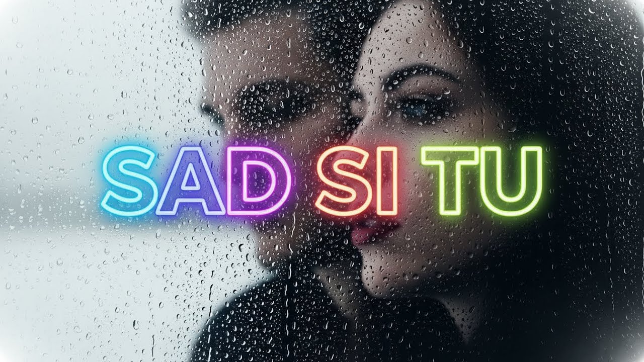 Sad si tu
