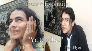 Dance Evolution @ Ya tu sabes (TeckFlyer & LBB)