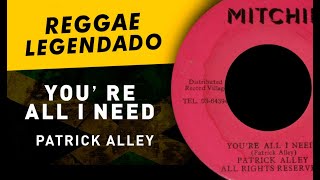 Patrick Alley  Youre All I Need  Legendado  Traduo  Reggae