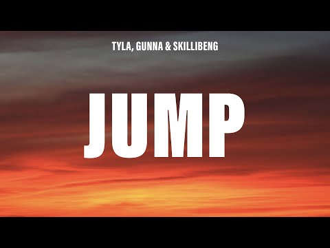 Tyla, Gunna & Skillibeng - Jump (Lyrics)