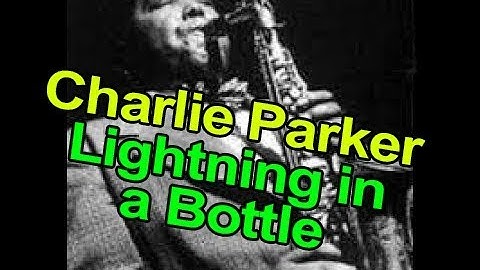 Master Class #1 - Charlie Parker: Lightning in a Bottle