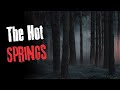 "The Hot Springs" Creepypasta Scary Story