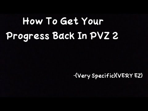 How To Get Your Progress Back In PVZ 2