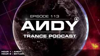 ANDY’s Trance Podcast Episode 113 / Guest Mix : Skylex (08.03.2017)