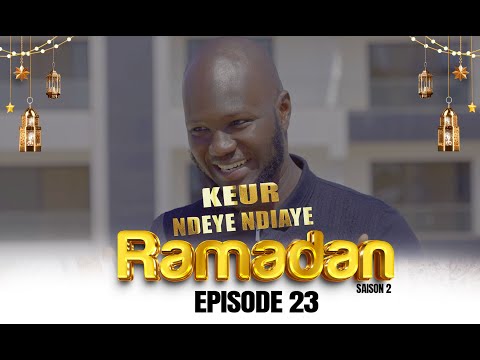 Ramadan Keur Ndeye Ndiaye - Episode 23