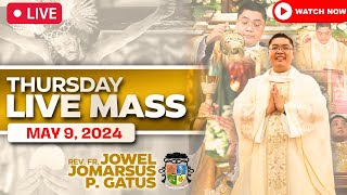 FILIPINO LIVE MASS TODAY ONLINE II MAY 9, 2024 II FR. JOWEL JOMARSUS GATUS