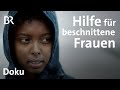 Grausames Ritual - beschnittene Mädchen suchen Hilfe in Deutschland | DokThema | Doku | BR