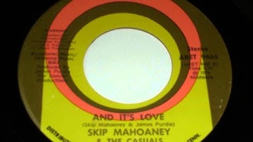 Skip Mahoaney & The Casuals - And It's Love