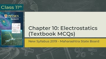 Class 11 Physics | Chp 10: Electrostatics | Textbook MCQs | Maharashtra board | PHQ | Prof. Sandeep