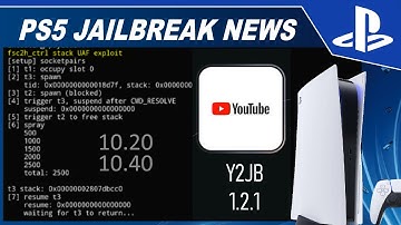 New PS5 Kernel exploit PoC up to 10.40 Released, Y2JB v1.2.1 Released