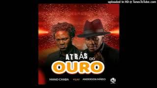Mano chaba - Atrás Do Ouro (Feat. Anderson Mário) ( Anderson Mário Ft Mano Chaba Vou viajar numa ban