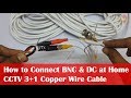 Connect BNC Connector to CCTV Cable and DC Connector At Home | 3+1 Copper Wire Cable | CCTV Setup