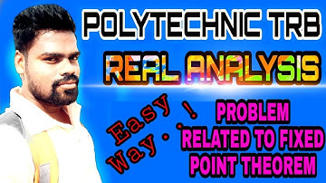 POLYTECHNIC TRB | REAL  ANALYSIS | FIXED POINT THEOREM