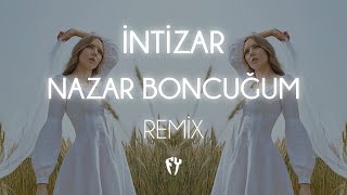 İntizar - Nazar Boncuğum ( Fatih Yılmaz Remix )