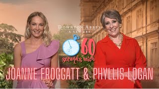 60 Seconds with Joanne Froggatt &amp; Phyllis Logan