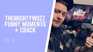 TheMightyWozz Funny Moments + CRACK (Cz. 2)