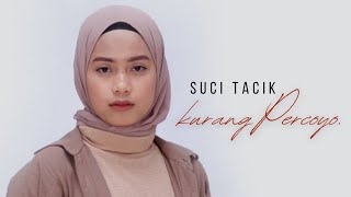 SUCI TACIK - KURANG PERCOYO (   SR )