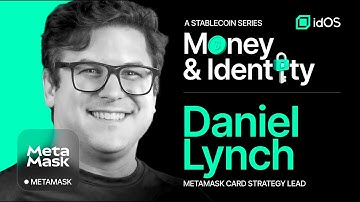 Money & Identity: Daniel Lynch - Metamask Card Strategy Lead at Consensys