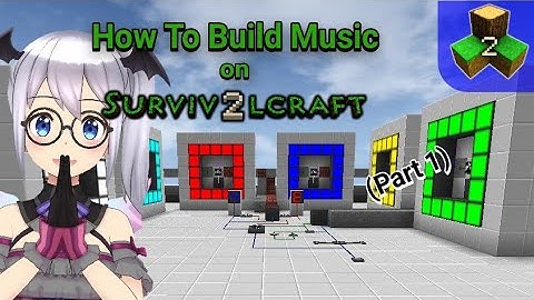 How To Build Music on SurvivalCraft 2 & Mini Block Craft (Part 1)