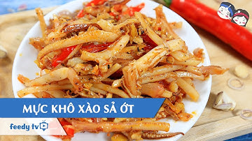 Hướng dẫn cách làm Mực khô xào sả ớt với #Feedy