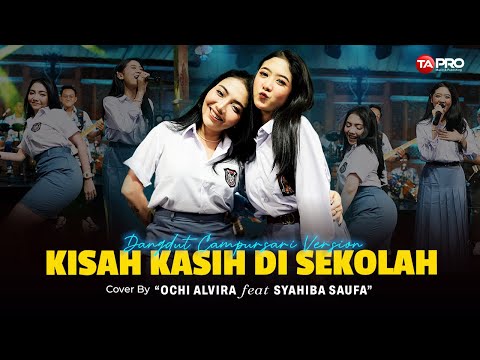 Ochi Alvira Ft. Syahiba Saufa - Kisah Kasih Di Sekolah (Dangdut Koplo Version)