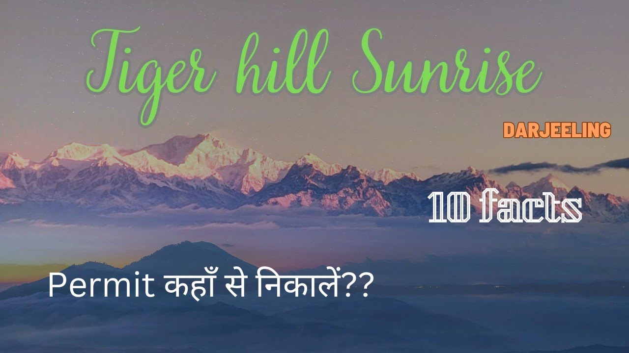 Darjeeling Tiger Hill 10 Facts or information | Permit required | English Subtitles|
