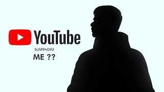 Why YouTube Suspended Me ??