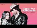 Mein Tu Ban Gaya (Official Lyric Video) | Kishore Kumar | Amne Samne