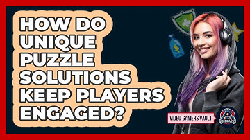 How Do Unique Puzzle Solutions Keep Players Engaged? - Video Gamers Vault