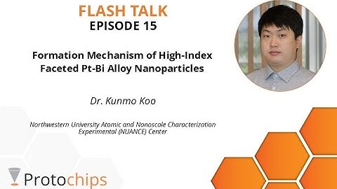 FLASH TALKS: EP #15 - Formation Mechanism of High-index Faceted Pt-Bi Alloy Nanoparticles