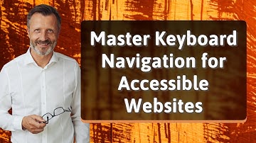Master Keyboard Navigation for Accessible Websites
