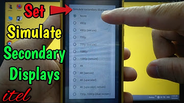 How to set simulate secondary displays on itel S15 | Drawing | Developer Options