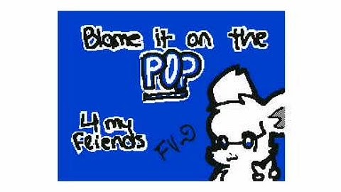 Blame it on the POP 4 my friends / Flipnote Hatena