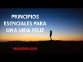Principios esenciales para una Vida Feliz / Filosofía Zen