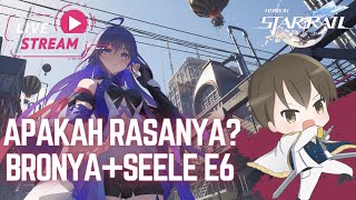 🔴Apakah Rasanya Bronya+Seele E6 ?? - Honkai Star Rail Indonesia