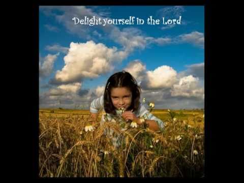 Delight Yourself in the Lord and He Will Give You the Desires of Your Heart 3 YouTube video thumbnail