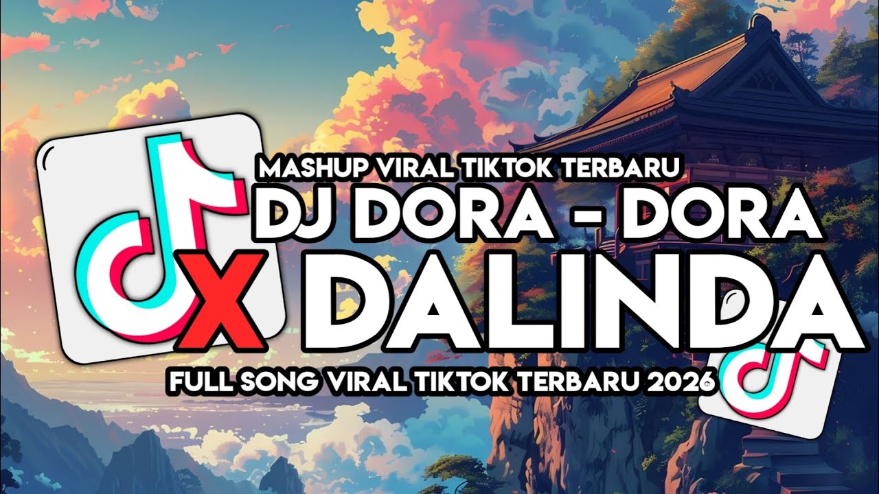 DJ DORA DORA X DALINDA SLOW FULL SONG TIKTOK TERBARU VIRAL TIKTOK FULL SONG VIRAL TIKTOK 2026