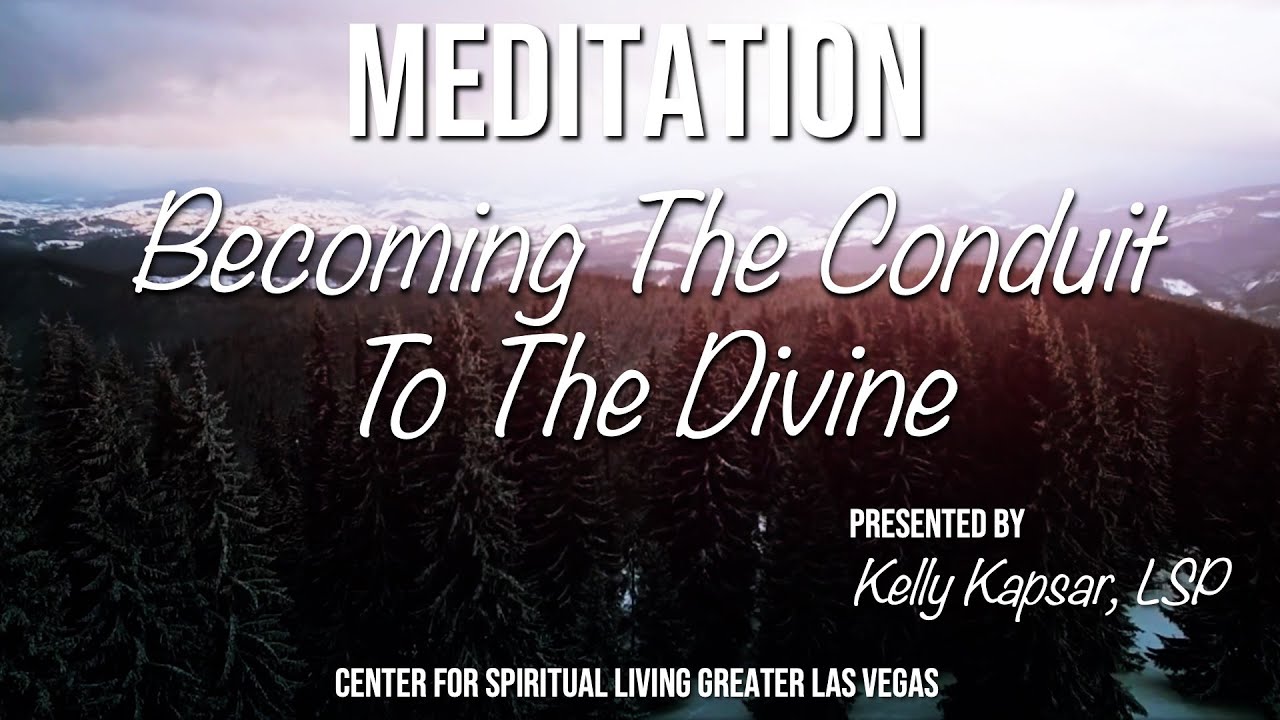 "Becoming The Conduit To The Divine" Meditation w Kelly Kapsar CSLGLV TUES 12-16-25