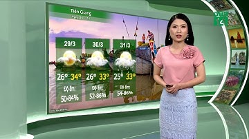 Thời tiết du lịch 28/03/2019: Tiền Giang ít mưa, ngày nắng, nhiệt độ cao nhất từ 33-34 độ | VTC14