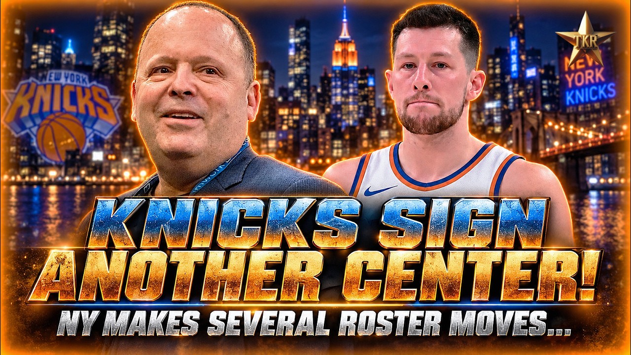 Knicks Sign ANOTHER CENTER + NY Makes More Roster Moves... | Knicks News