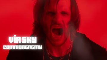 Via Sky - Common Enemy (Official Music Video)