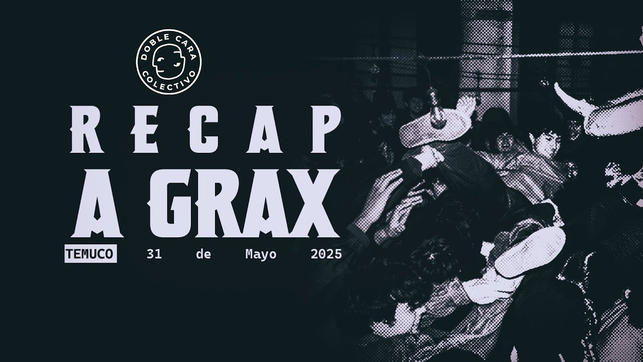 RECAP MATAR A GRAX en Temuco