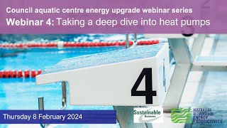 Taking a deep dive on heat pumps: Council aquatic centre energy upgrades webinar series